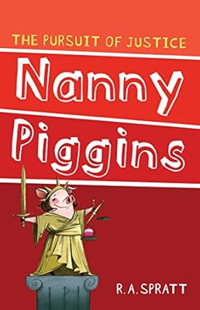 nanny piggins and the pursuit of justice 1st edition r a spratt 1864718161, 978-1864718164