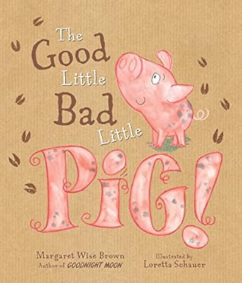 the good little bad little pig 1st edition margaret wise brown ,catherine allison ,robyn newton ,loretta