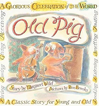 old pig 1st edition margaret wild ,ron brooks 176029389x, 978-1760293895