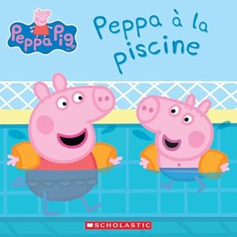 peppa pig peppa a la piscine 1st edition neville astley ,mark baker ,eone 1443174998, 978-1443174992