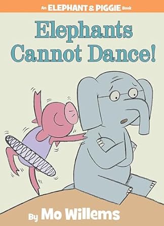 elephants cannot dance an elephant and piggie book 1st edition mo willems 1423114108, 978-1423114109