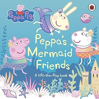 peppa pig peppas mermaid friends a lift the flap book 1st edition peppa pig 0241412080, 978-0241412084