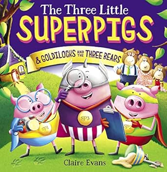 the three little superpigs and goldilocks and the three bears 1st edition claire evans 1338682202,