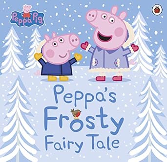peppa pig peppas frosty fairy tale 1st edition peppa pig 024141766x, 978-0241417669