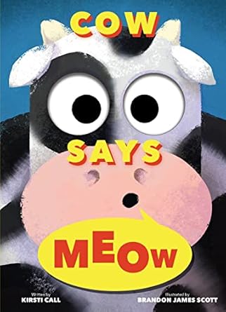 cow says meow a peep and see book 1st edition kirsti call ,brandon james scott 0358423341, 978-0358423348