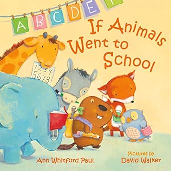 if animals went to school 1st edition ann whitford paul ,david walker 0374314748, 978-0374314743