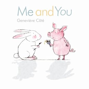 me and you 1st edition genevieve cote 1554534461, 978-1554534463