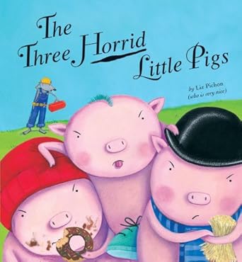 the three horrid little pigs 1st edition liz pichon 158925077x, 978-1589250772