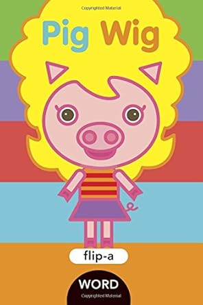 flip a word pig wig 1st edition harriet ziefert ,yukiko kido 1609054075, 978-1609054076