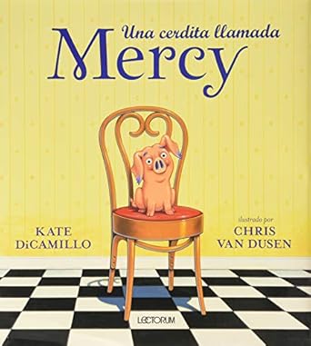 una cerdita llamada mercy / a piglet named mercy 1st edition kate dicamillo ,chris van dusen 1632456990,