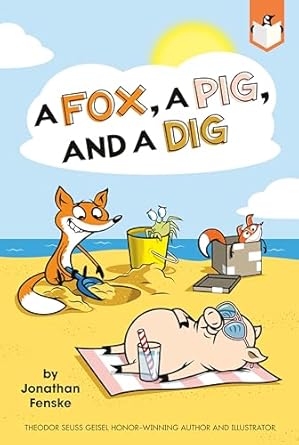 a fox a pig and a dig 1st edition jonathan fenske 0593661214, 978-0593661215
