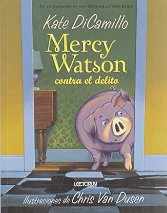 mercy watson contra el delito/ mercy watson fights crime 1st edition kate dicamillo ,chris van dusen ,marcela