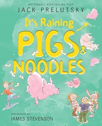 its raining pigs and noodles 1st edition jack prelutsky ,james stevenson 0060763906, 978-0060763909
