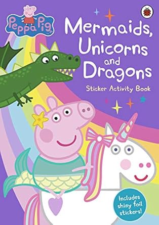 peppa pig mermaids unicorns and dragons sticker activity book 1st edition peppa pig 0769291023, 978-0241371671