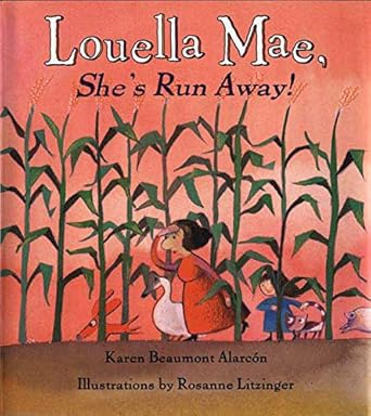 louella mae shes run away 1st edition karen beaumont alarcon ,rosanne litzinger 0805068309, 978-0805068306