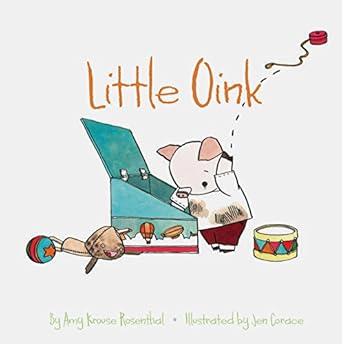 little oink 1st edition amy krouse rosenthal ,jen corace 1452153191, 978-1452153193