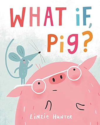 what if pig 1st edition linzie hunter 0062986090, 978-0062986092