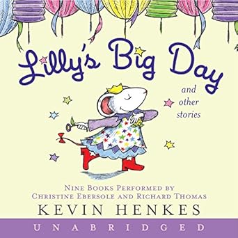 lillys big day and other stories 1st edition kevin henkes ,richard thomas ,christine ebersole 0061130443,