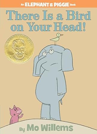 there is a bird on your head an elephant and piggie book 1st edition mo willems 1423106865, 978-1423106869