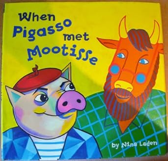 when pigasso met mootisse 1st edition nina laden 0811811212, 978-0811811217