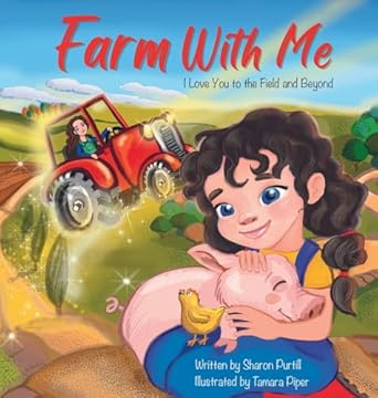 farm with me i love you to the field and beyond 1st edition sharon purtill ,tamara piper 1990469590,