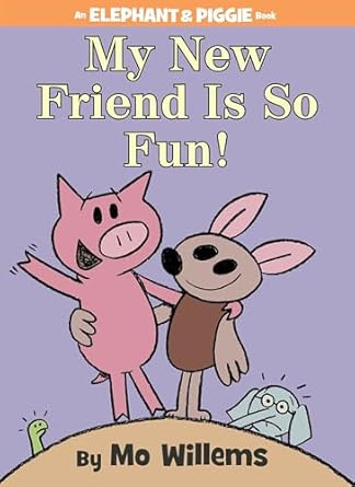 my new friend is so fun an elephant and piggie book 1st edition mo willems 1423179587, 978-1423179580