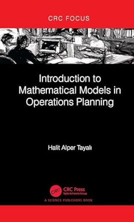 introduction to mathematical models in operations planning 1st edition halit alper tayali 1032191996,