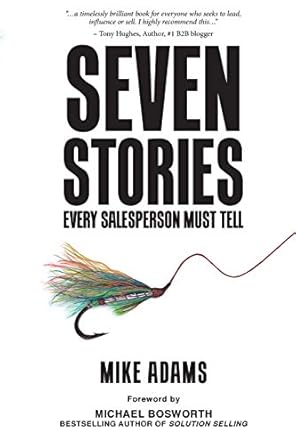 seven stories every salesperson must tell 1st edition mike adams ,michael bosworth 1925648699, 978-1925648690