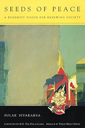 seeds of peace a buddhist vision for renewing society 1st edition sulak sivaraksa 0938077783, 978-0938077787