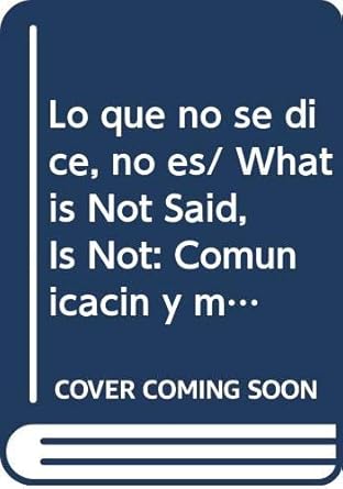 lo que no se dice no es/ what is not said is not comunicacin y marketing municipal 1st edition daniel h