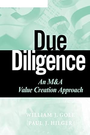 due diligence an manda value creation approach 1st edition william j gole ,paul j hilger 0470375906,