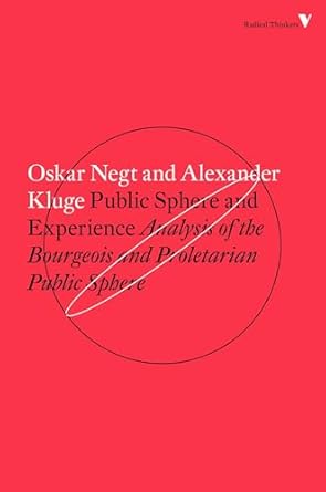 public sphere and experience analysis of the bourgeois and proletarian public sphere 1st edition alexander