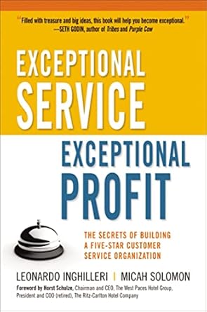 exceptional service exceptional profit the secrets of building a five star customer service organization 1st
