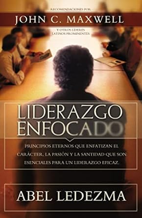 liderazgo enfocado 1st edition abel ledezma 0881139106, 978-0881139105