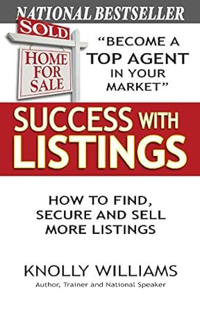 success with listings how to find secure and sell more listings 1st edition knolly williams 0989587223,