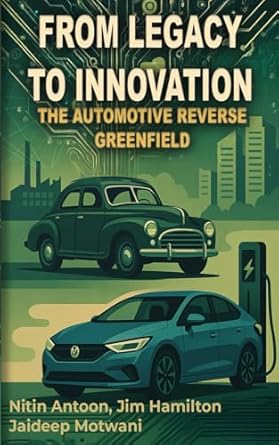 from legacy to innovation the automotive reverse greenfield for erp 1st edition nitin antoon ,jim hamilton
