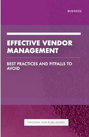 effective vendor management best practices and pitfalls to avoid 1st edition ps publishing 1446729559,