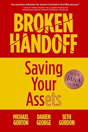 broken handoff saving your assets 1st edition michael gorton ,darien george ,seth gordon 1612542891,