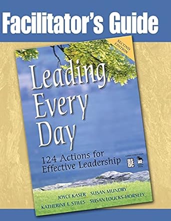 facilitators guide to leading every day 1st edition katherine e stiles ,ms susan mundry ,dr joyce s kaser