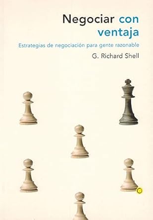 negociar con ventaja estrategias de negociacion para gente razonable 1st edition richard shell 8495348098,