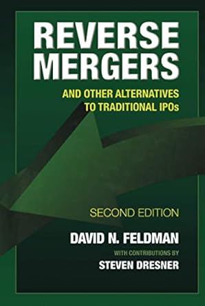reverse mergers and other alternatives to traditional ipos 1st edition david n feldman ,steven dresner