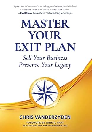 master your exit plan sell your business preserve your legacy 1st edition chris vanderzyden 1945847573,