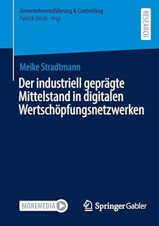der industriell gepragte mittelstand in digitalen wertschopfungsnetzwerken 1st edition meike stradtmann