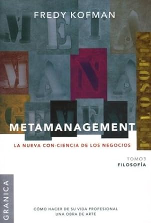 metamanagement filosofia tomo 3 la nueva con ciencia de los negocios 1st edition fredy kofman 9506413320,