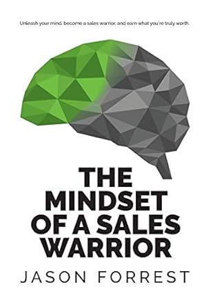 the mindset of a sales warrior 1st edition jason forrest ,spiros vithoulkas 1646691423, 978-1646691425