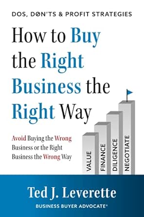 how to buy the right business the right way avoid buying the wrong business or the right business the wrong