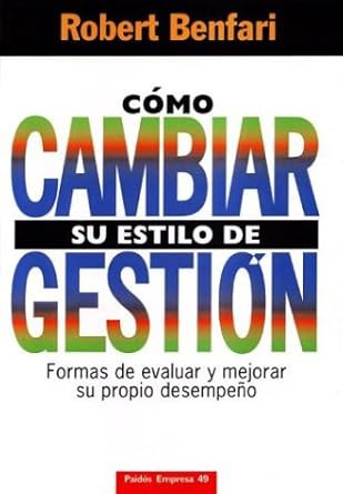 como cambiar su estilo de gestion 1st edition robert benfari 9501210499, 978-9501210491