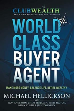 world class buyer agent 1st edition michael hellickson ,ron anderson ,cheri benjamin ,brian curtis ,misti