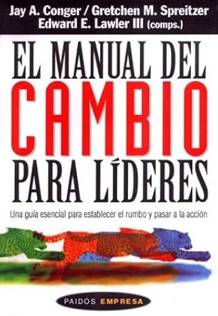 manual del cambio para lideres el 1st edition jay a conger ,edward e lawler iii ,gretchen m spreitzer