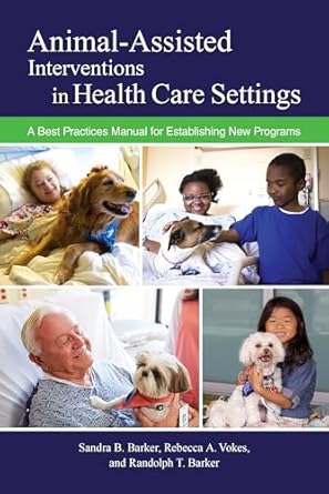 animal assisted interventions in health care settings a best practices manual for establishing new programs